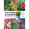 Libro Crea tu Jardin de Aromaticas: Aprende a Elegirlas, Cultivarlas y Utlizarlas
